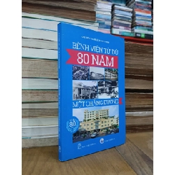 Bệnh viện Từ Dũ: 80 năm một chặng đường (1937-2017) - ThS.BS. Lê Quang Thanh (chủ biên)