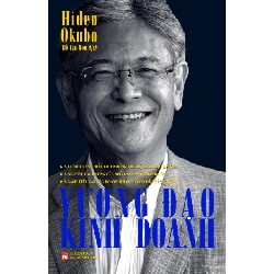 Vương đạo kinh doanh,125 - Hideo Okubo - 2024 - KINH TẾ - PHÁP LUẬT - KHOA HỌC - VĂN HÓA XH