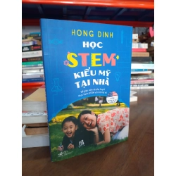 Học STEM kiểu Mỹ tại nhà - Hong Dinh