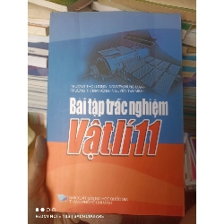 (Sách cũ SCGR) Bài Tập Trắc Nghiệm Vật Lí 11 - Trương Thọ Lương, Nguyễn Hùng Mãnh, Trương Thị Kim Hồng, Nguyễn Tấn Minh 2007 VAVO-AK2ST2 Blogmeo090426