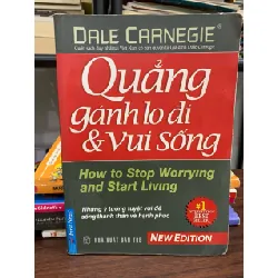 Quẳng gánh lo đi và vui sống (How to Stop Worrying and Start Living) – Dale Carnegie