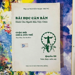 BÀI HỌC CĂN BẢN - CUỘC ĐỜI CHÚA CỨU THẾ - QUYỂN III