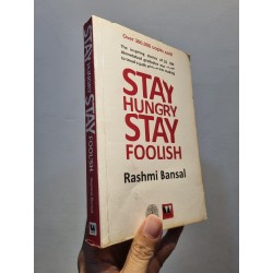 STAY HUNGRY STAY FOOLISH - Rashmi Bansal