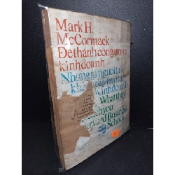 Để thành công trong kinh doanh mới 60% bẩn bìa, ố vàng, tróc gáy, rách bìa, rách trang 1988 Mark H.McCormack HCM2603 MARKETING KINH DOANH 918887