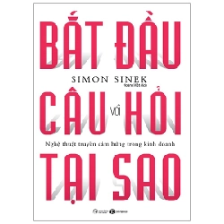 Bắt đầu với câu hỏi tại sao (TB) - Simon Sinek 2021 New 100% HCM.PO