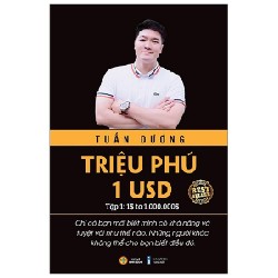 Triệu Phú 1 USD - Tập 1: 1$ To 1.000.000$ - Tuấn Dương 27159