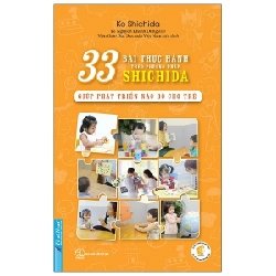 33 Bài Thực Hành Theo Phương Pháp Shichida - Giúp Phát Triển Não Bộ Cho Trẻ - Ko Shichida (Mới 100%) Phương pháp giáo dục trẻ các nước, First News - SÁCH ĐẠI HỌC