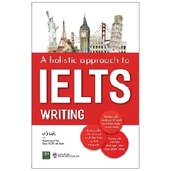 A Holistic Approach To IELTS Writing - Vũ Hải 281454