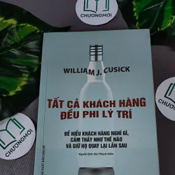 Tất Cả Khách Hàng Đều Phi Lý Trí - William J. Cusick 604641