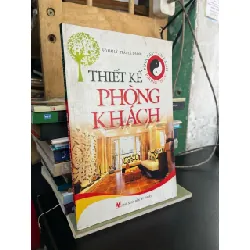 Nhà đẹp vận lành: thiết kế phòng khách - Võ Mai Lý, Trần Lê Thanh