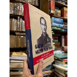 Giáo sư Nguyễn Thiện Thành người chiến sĩ, người thầy thuốc anh hùng - GS.TS.TTND Nguyễn Đức Công 271582