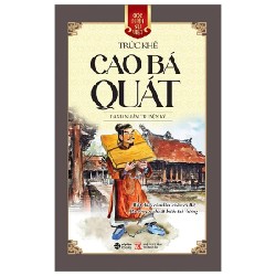 Góc Nhìn Sử Việt - Cao Bá Quát - Danh Nhân Truyện Ký - Trúc Khê 189453