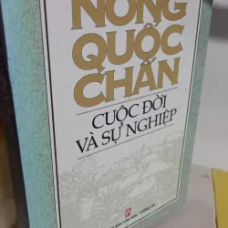 NÔNG QUỐC CHẤN - cuộc đời và sự nghiệp