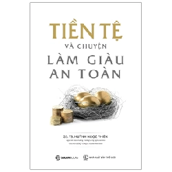 Tiền tệ và chuyện làm giàu an toàn - GS. TS. Huỳnh Ngọc Phiên2020 New 100% HCM.PO 347226