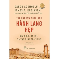 📚Hành Lang Hẹp - Nhà Nước, Xã Hội Và Vận Mệnh Của Tự Do - Daron Acemoglu