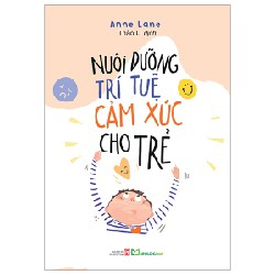 Nuôi Dưỡng Trí Tuệ Cảm Xúc Cho Trẻ - Anne Lane 91458