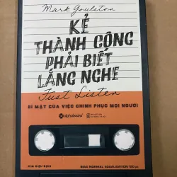 Kẻ thành công phải biết lắng nghe