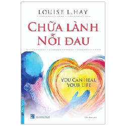 Chữa Lành Nỗi Đau - Louise L. Hay 293174