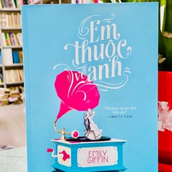 EM THUỘC VỀ ANH - EMILY GIFFIN