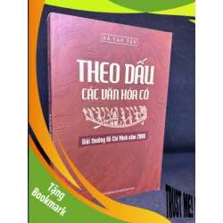(TẶNG BOOKMARK) Theo Dấu Các Văn Hóa Cổ - Giải Thưởng Hồ Chí Minh Năm 2000, Hà Văn Tấn, Mới 90%, 2020 RBK1303