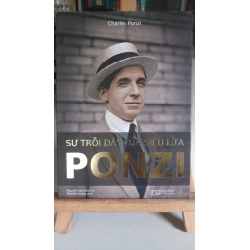 Sự trỗi dậy của siêu lừa Ponzi-Charles Ponzi - NXB Trẻ 2017 sách lưu kho,giấy ngả màu ố nhẹ theo thời gian
