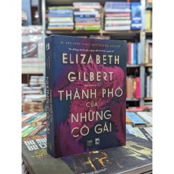 Thành phố của nhưng cô gái - Elizabeth Gilbert