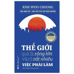 📚Thế Giới Quả Là Rộng Lớn Và Có Rất Nhiều Việc Phải Làm - Kim Woo Choong