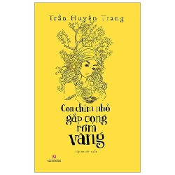 Con Chim Nhỏ Gắp Cọng Rơm Vàng - Trần Huyền Trang 163475