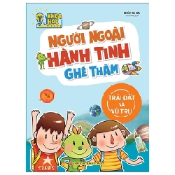 Khoa Học Thú Vị - Người Ngoài Hành Tinh Ghé Thăm: Trái Đất Và Vũ Trụ - Nhiều Tác Giả