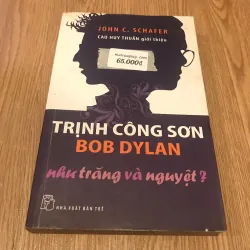 Trịnh Công Sơn - Bob Dylan Như trăng và nguyệt - John C.Schafer