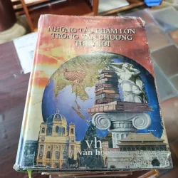 NHỮNG TÁC PHẨM LỚN TRONG VĂN CHƯƠNG THẾ GIỚI - VŨ DZŨNG BIÊN SOẠN