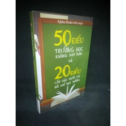 50 Điều trường học không dạy bạn & 20 điều cần làm trước khi rời ghế nhà trường mới 90% HCM2802 39963