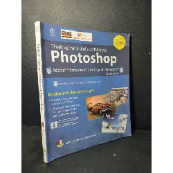 [Sách Cũ SCGR] Thiết kế hình ảnh cơ bản với Photoshop mới 80% bẩn nhẹ, gập bìa 2019 Jennifer Smith và nhóm AGI Creative HCM2205 GIÁO TRÌNH, CHUYÊN MÔN