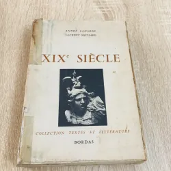 Sách văn học Pháp xưa – tuyển tập tác giả lớn thế kỷ XIX XIXe Siècle – Les Grands Auteurs
