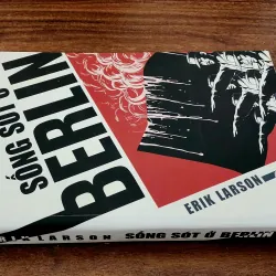 Tiểu thuyết SỐNG SÓT Ở BERLIN - Erik Larson (472 trang) 713006