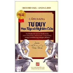 Cẩm Nang Tư Duy Học Tập Và Nghiên Cứu - Richard Pauld, Linda Elder