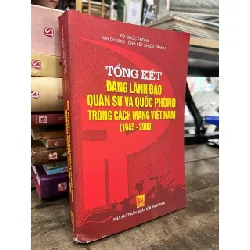 Tổng kết Đảng lãnh đạo quân sự và quốc phòng trong cách mạng Việt Nam (1945-2000)