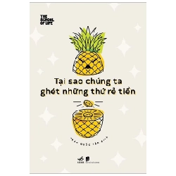 Tại Sao Chúng Ta Ghét Những Thứ Rẻ Tiền - The School of Life (Mới 100%) Sách tư duy, kỹ năng sống, Nhã Nam - SÁCH ĐẠI HỌC