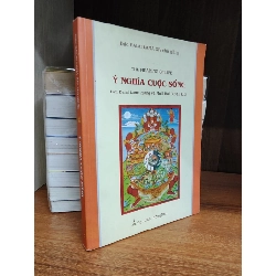 Ý nghĩa cuộc sống: Đức Đalai Lama giảng về Mười Hai Duyên khởi - Đức Đalai Lama XIV chủ giảng