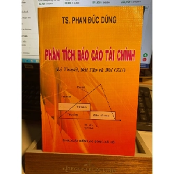 [Phiên Chợ Sách Cũ] Phân Tích Báo Cáo Tài Chính ( lý thuyết, bài tập và bài giải) - TS Phan Đức Dũng 0506