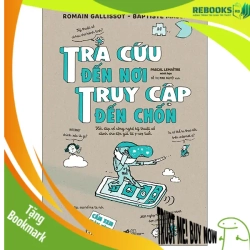 (TẶNG BOOKMARK) Tra cứu đến nơi, truy cập đến chốn (119,000) - Romain Gallissot - Baptiste Massa - 2025 - Khoa học công nghệ