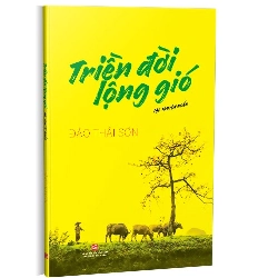 Triền đời lộng gió mới 100% Đào Thái Sơn 2020 HCM.PO 349691