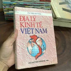 [Có Ẩm Mốc] - II Lịch Sử, Kinh Tế: Địa Lý Kinh Tế Việt Nam - PTS. Trần Văn Thông - 1998
