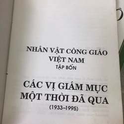NHÂN VẬT CÔNG GIÁO VIỆT NAM TẬP BỐN CÁC Vị GIÁM MỤC MỘT THỜI ĐÃ QUA (1933-1995)  445478