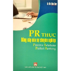 PR thực - Đẳng cấp của sự chuyên nghiệp,PN,125 - Lê Hà Bảo Duy - 2022 - KINH TẾ - PHÁP LUẬT - KHOA HỌC - VĂN HÓA XH