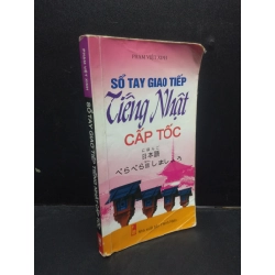 Sổ Tay Giao Tiếp Tiếng Nhật Cấp Tốc Phạm Việt Xinh mới 60% (bẩn bìa, ố nhẹ, bị ướt bìa nhẹ) 2013 HCM0605