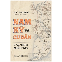 Nam Kỳ Và Cư Dân Các Tỉnh Miền Tây (Bìa Cứng) - J. C. Baurac