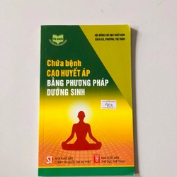CHỮA BỆNH CAO HUYẾT ÁP BẰNG PHƯƠNG PHÁP DƯỠNG SINH  - 112 trang, nxb: 2016 330603