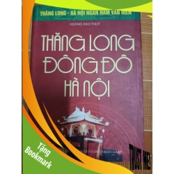 (TẶNG BOOKMARK) Thăng Long Đông Đô Hà Nội - 2010 - 244 trang LỊCH SỬ - CHÍNH TRỊ - TRIẾT HỌC RBK1301