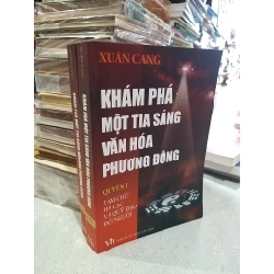 Bộ 2 cuốn Khám Phá Một Tia Sáng Văn Hóa Phương Đông - Xuân Cang